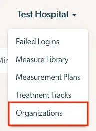 Mirah Measurement-Based Care Test Hospital dropdown menu with Organizations option highlighted